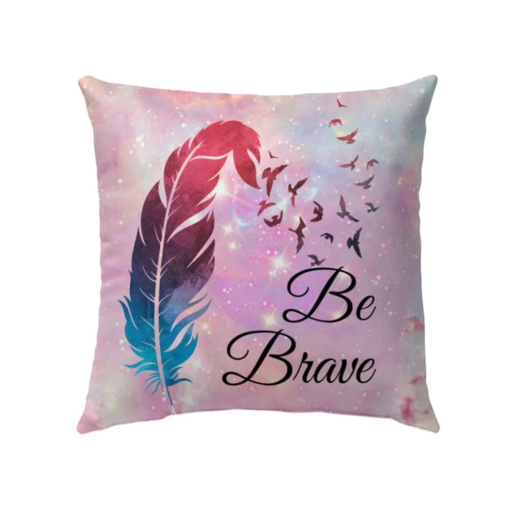 Christian Pillow, Jesus Pillow, Be Brave Feather Christian Pillow, Christian Throw Pillow, Inspirational Gifts, Best Pillow