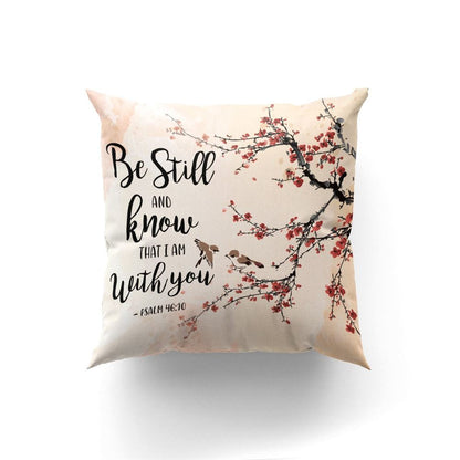 Christian Pillow, Jesus Pillow, Be Still And Know That I Am With You Pillow, Christian Throw Pillow, Inspirational Gifts, Best Pillow