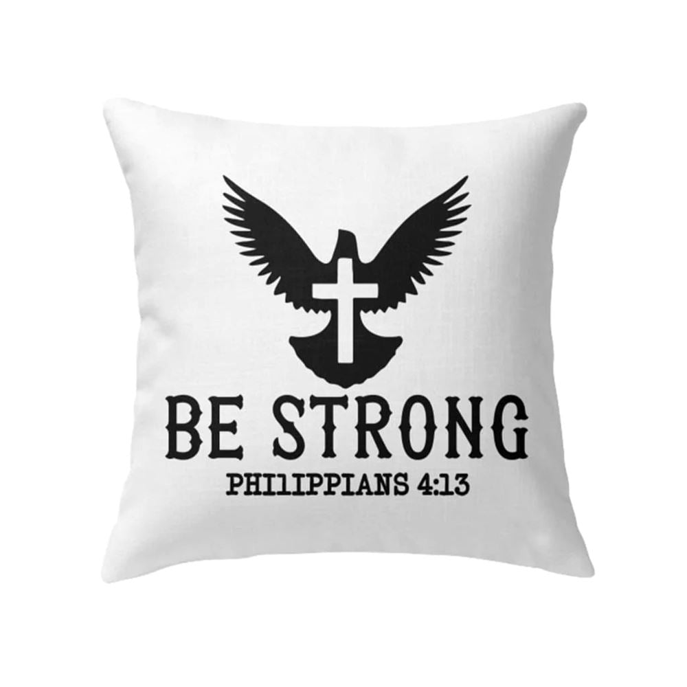 Christian Pillow, Jesus Pillow, Be Strong Philippians 413 Bible Verse Throw Pillow, Christian Throw Pillow, Inspirational Gifts, Best Pillow