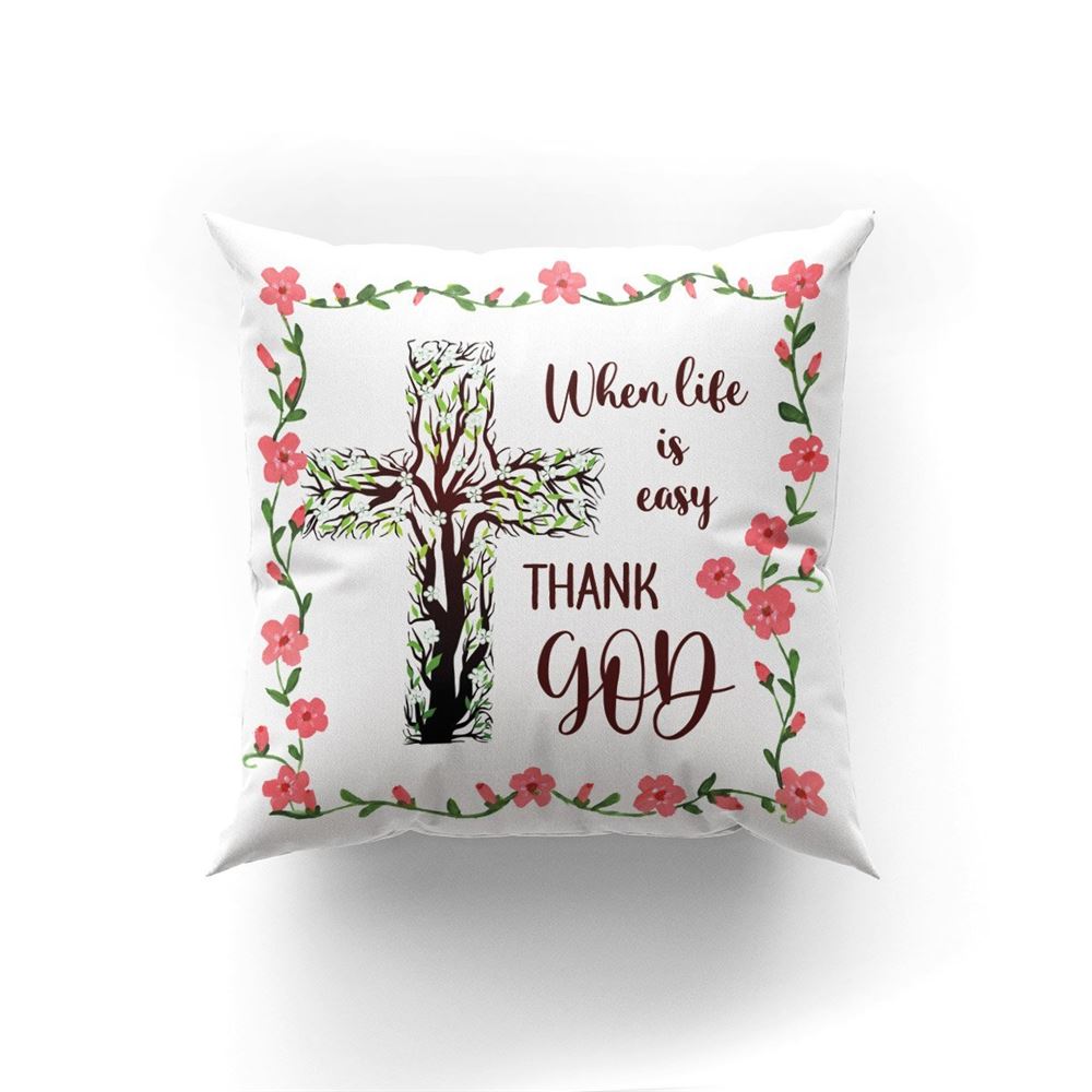 Christian Pillow, Jesus Pillow, Beautiful Cross Pillow, Thank God For Our Easy Life Pillow, Christian Throw Pillow, Inspirational Gifts, Best Pillow