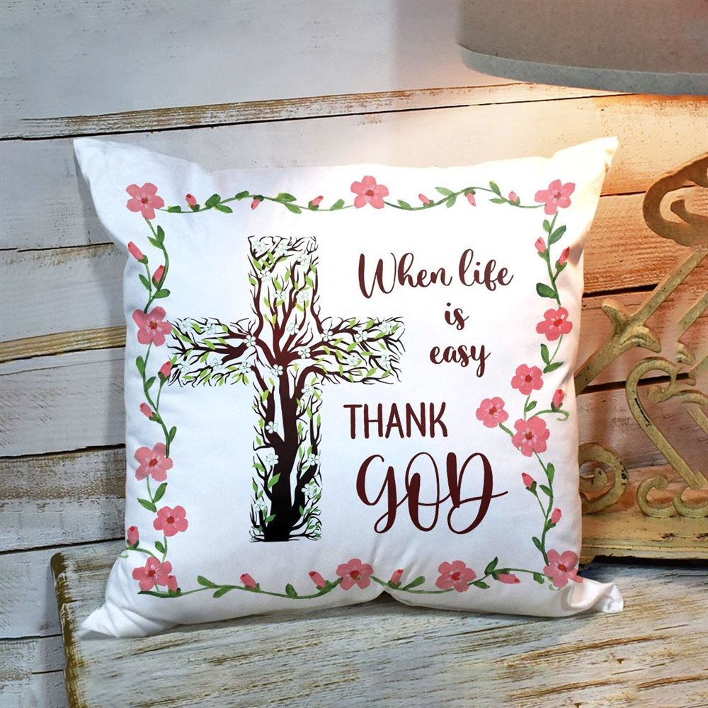 Christian Pillow, Jesus Pillow, Beautiful Cross Pillow, Thank God For Our Easy Life Pillow, Christian Throw Pillow, Inspirational Gifts, Best Pillow