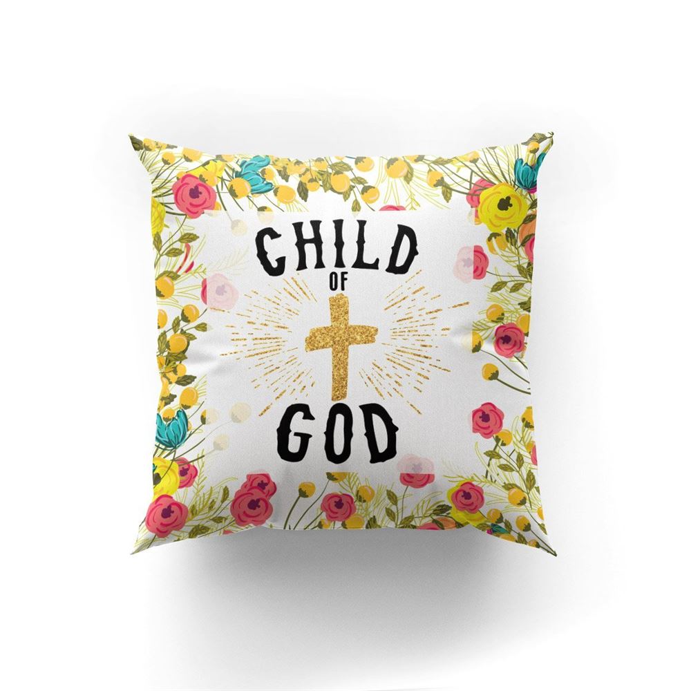 Christian Pillow, Jesus Pillow, Beautiful Flower Pillow, Child Of God Pillow, Christian Throw Pillow, Inspirational Gifts, Best Pillow