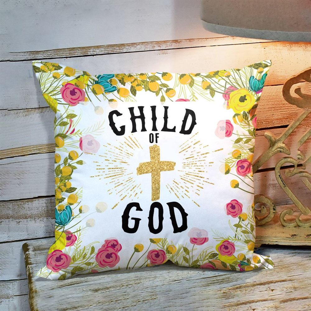 Christian Pillow, Jesus Pillow, Beautiful Flower Pillow, Child Of God Pillow, Christian Throw Pillow, Inspirational Gifts, Best Pillow