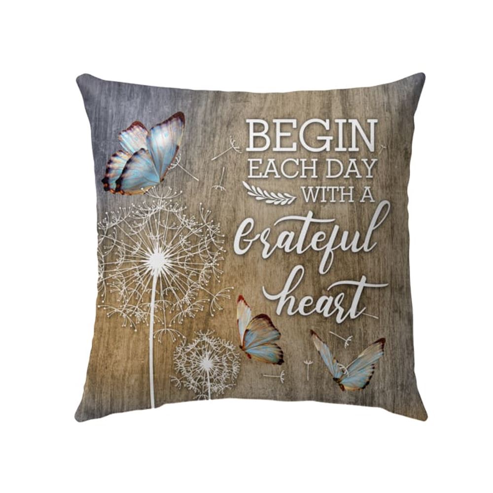 Christian Pillow, Jesus Pillow, Begin Each Day With A Grateful Heart Christian 1 Pillow, Christian Throw Pillow, Inspirational Gifts, Best Pillow