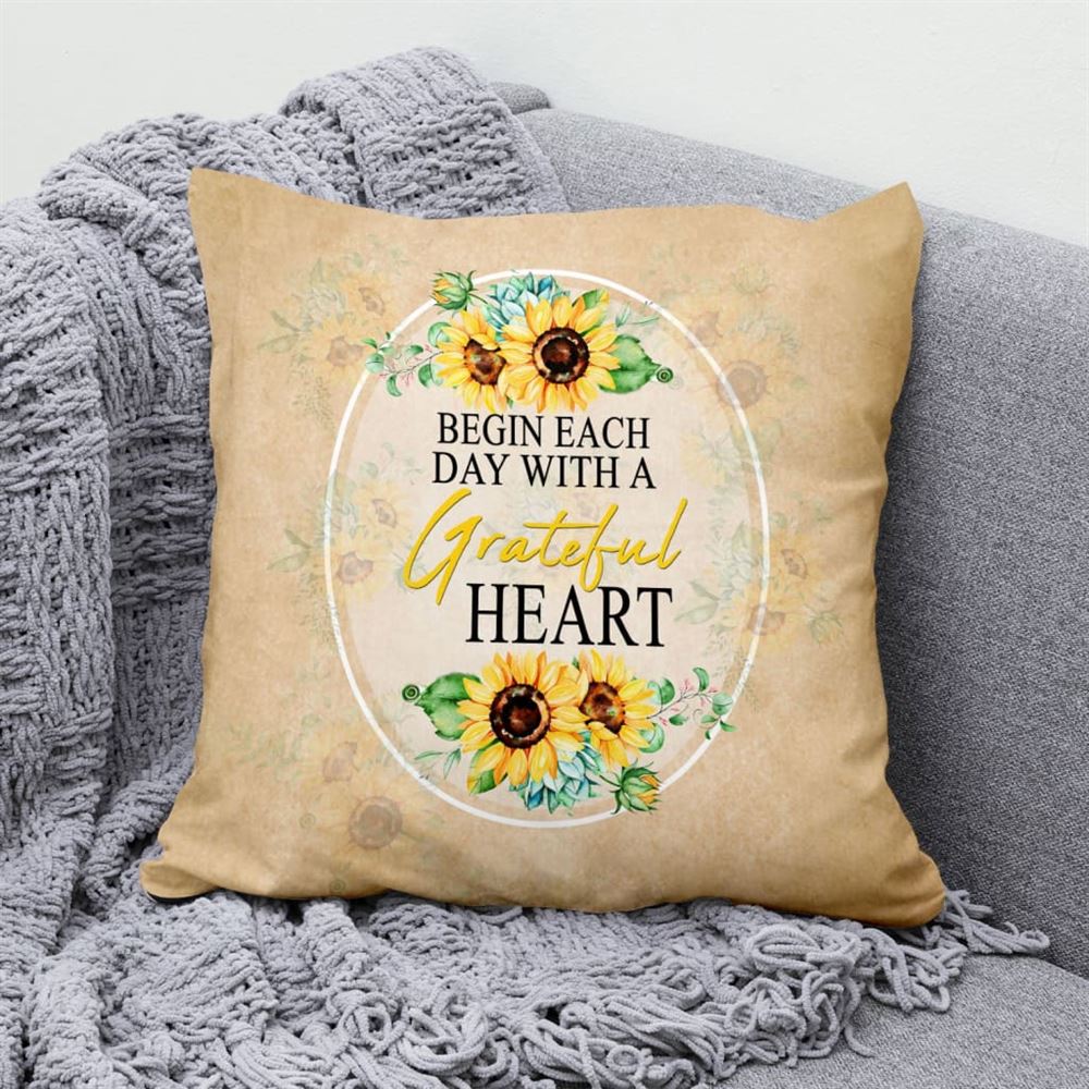 Christian Pillow, Jesus Pillow, Begin Each Day With A Grateful Heart Christian Pillow, Christian Throw Pillow, Inspirational Gifts, Best Pillow