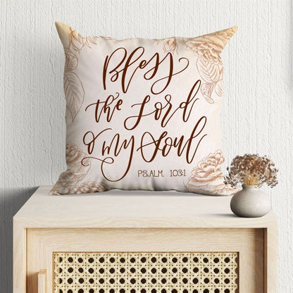 Christian Pillow, Jesus Pillow, Bless The Lord O My Soul Psalm 1031 Pillow, Christian Throw Pillow, Inspirational Gifts, Best Pillow