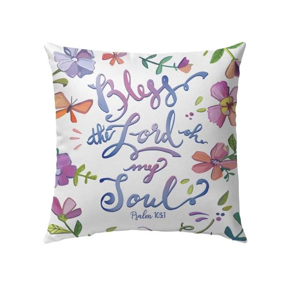 Christian Pillow, Jesus Pillow, Bless The Lord Oh My Soul Psalm 1031 Pillow, Christian Throw Pillow, Inspirational Gifts, Best Pillow