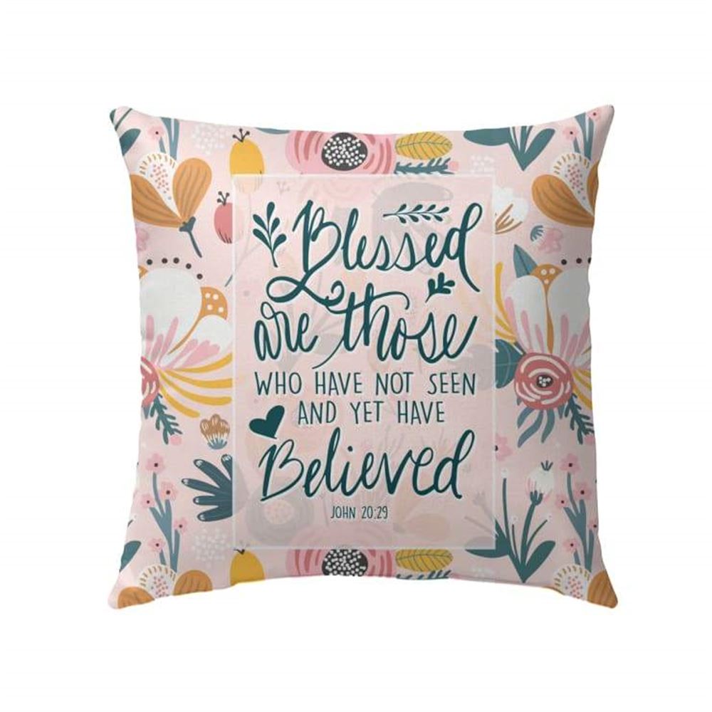 Christian Pillow, Jesus Pillow, Blessed Are Those Who Have Not Seen John 2029 Pillow, Christian Throw Pillow, Inspirational Gifts, Best Pillow