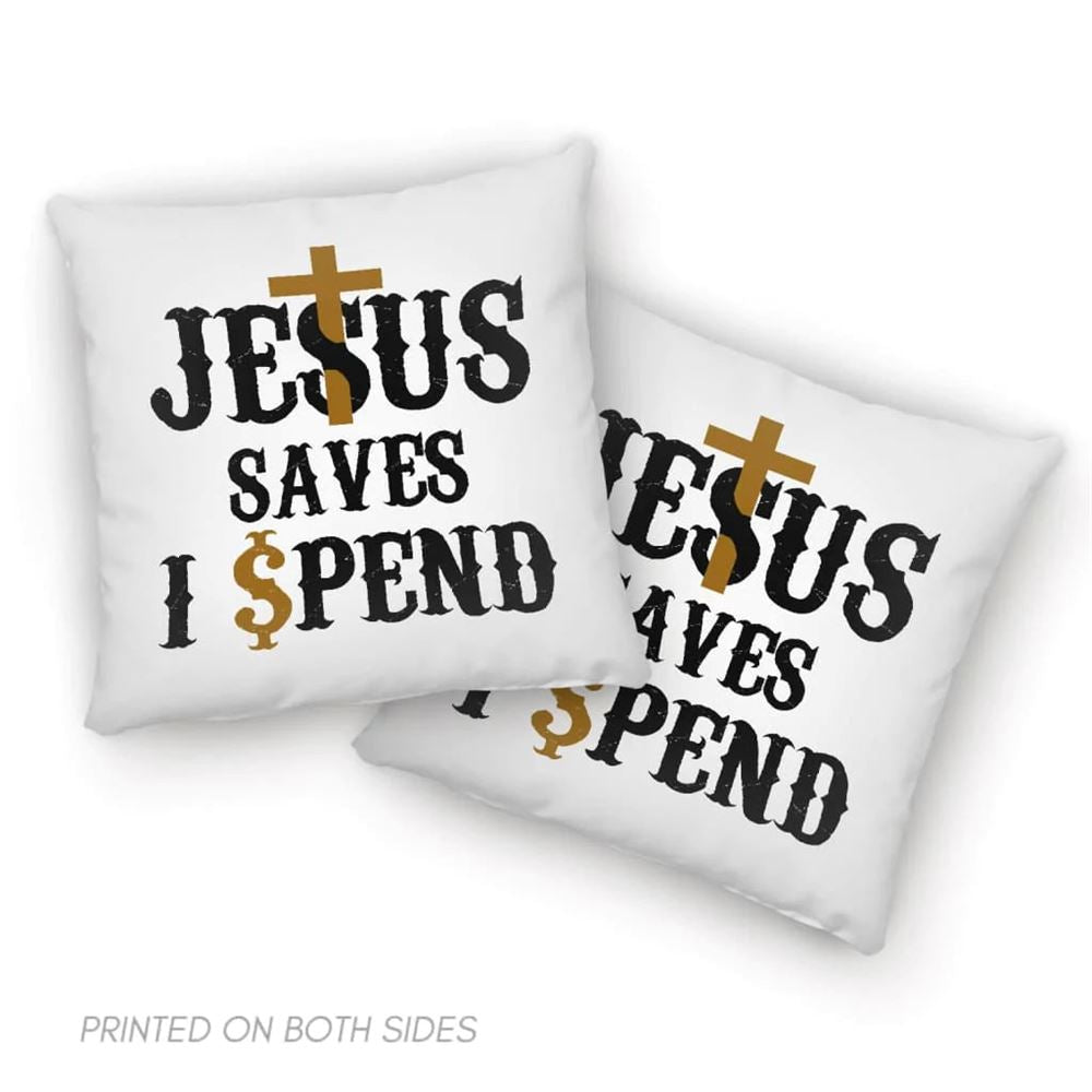 Christian Pillow, Jesus Pillow, Christian Pillows Jesus Saves I Spend Pillow, Jesus Pillow, Christian Throw Pillow, Inspirational Gifts, Best Pillow