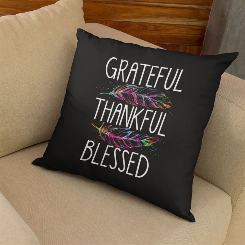 Christian Pillow, Jesus Pillow, Colorful Feathers, Grateful Thankful Blessed Pillow, Christian Throw Pillow, Inspirational Gifts, Best Pillow