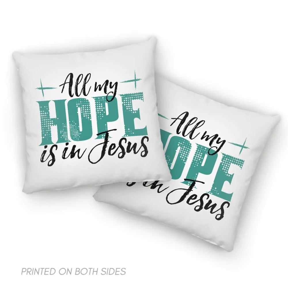 Christian Pillow, Jesus Pillow, Cross Pillow, All My Hope Is In Jesus Pillow, Christian Throw Pillow, Inspirational Gifts, Best Pillow