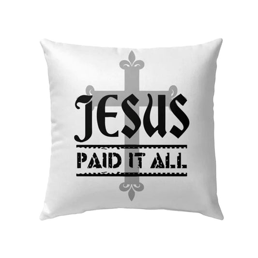 Christian Pillow, Jesus Pillow, Cross Pillow, Jesus Paid It All Pillow, Christian Throw Pillow, Inspirational Gifts, Best Pillow