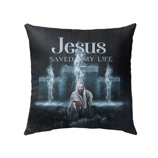 Christian Pillow, Jesus Pillow, Cross Pillow, Jesus Saved My Life Pillow, Christian Throw Pillow, Inspirational Gifts, Best Pillow