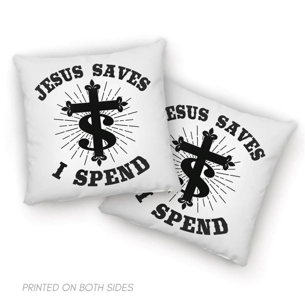 Christian Pillow, Jesus Pillow, Cross Pillow, Jesus Saves I Spend Pillow, Christian Throw Pillow, Inspirational Gifts, Best Pillow