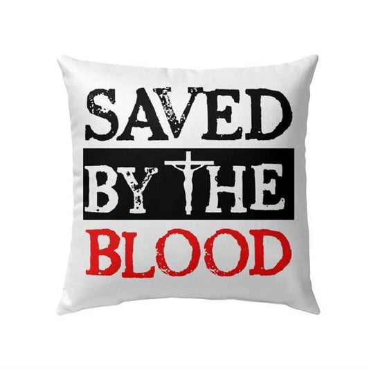 Christian Pillow, Jesus Pillow, Cross Pillow, Saved By The Blood Throw Pillow, Christian Throw Pillow, Inspirational Gifts, Best Pillow