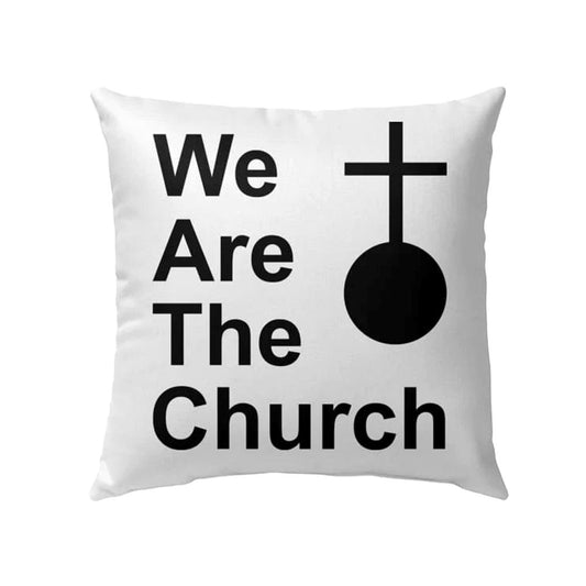 Christian Pillow, Jesus Pillow, Cross Pillow, We Are The Church Pillow, Christian Throw Pillow, Inspirational Gifts, Best Pillow