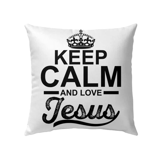 Christian Pillow, Jesus Pillow, Crown Pillow, Keep Calm And Love Jesus Pillow, Christian Throw Pillow, Inspirational Gifts, Best Pillow