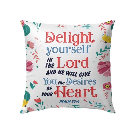 Christian Pillow, Jesus Pillow, Delight Yourself In The Lord Psalm 374 Pillow, Christian Throw Pillow, Inspirational Gifts, Best Pillow