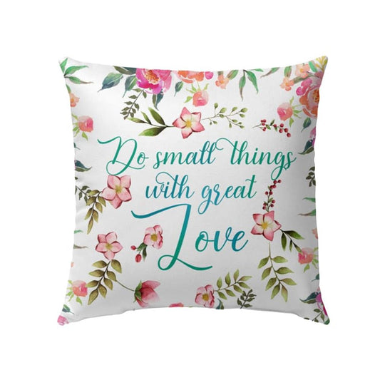 Christian Pillow, Jesus Pillow, Do Small Things With Great Love 1 Pillow, Christian Throw Pillow, Inspirational Gifts, Best Pillow