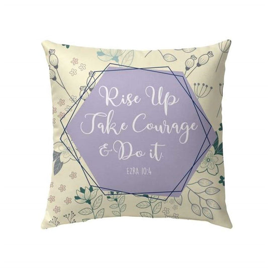 Christian Pillow, Jesus Pillow, Ezra 104 Rise Up Take Courage And Do It Pillow, Christian Throw Pillow, Inspirational Gifts, Best Pillow
