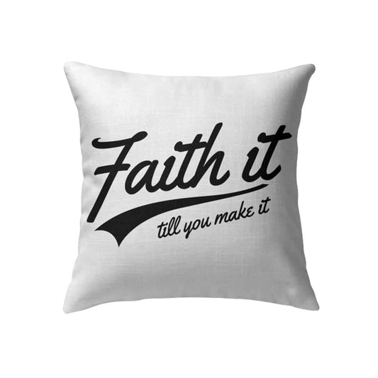 Christian Pillow, Jesus Pillow, Faith It Till You Make It Throw Pillow, Christian Throw Pillow, Inspirational Gifts, Best Pillow