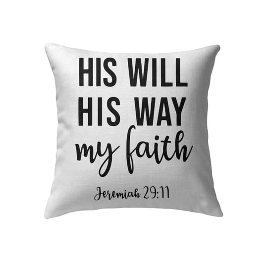Christian Pillow, Jesus Pillow, Faith Pillow, Jeremiah 2911 His Will His Way My Faith Pillow, Christian Throw Pillow, Inspirational Gifts, Best Pillow