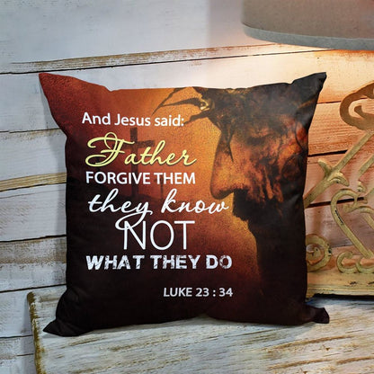 Christian Pillow, Jesus Pillow, Father Forgive Them They Know Not What They Do Pillow, Christian Throw Pillow, Inspirational Gifts, Best Pillow