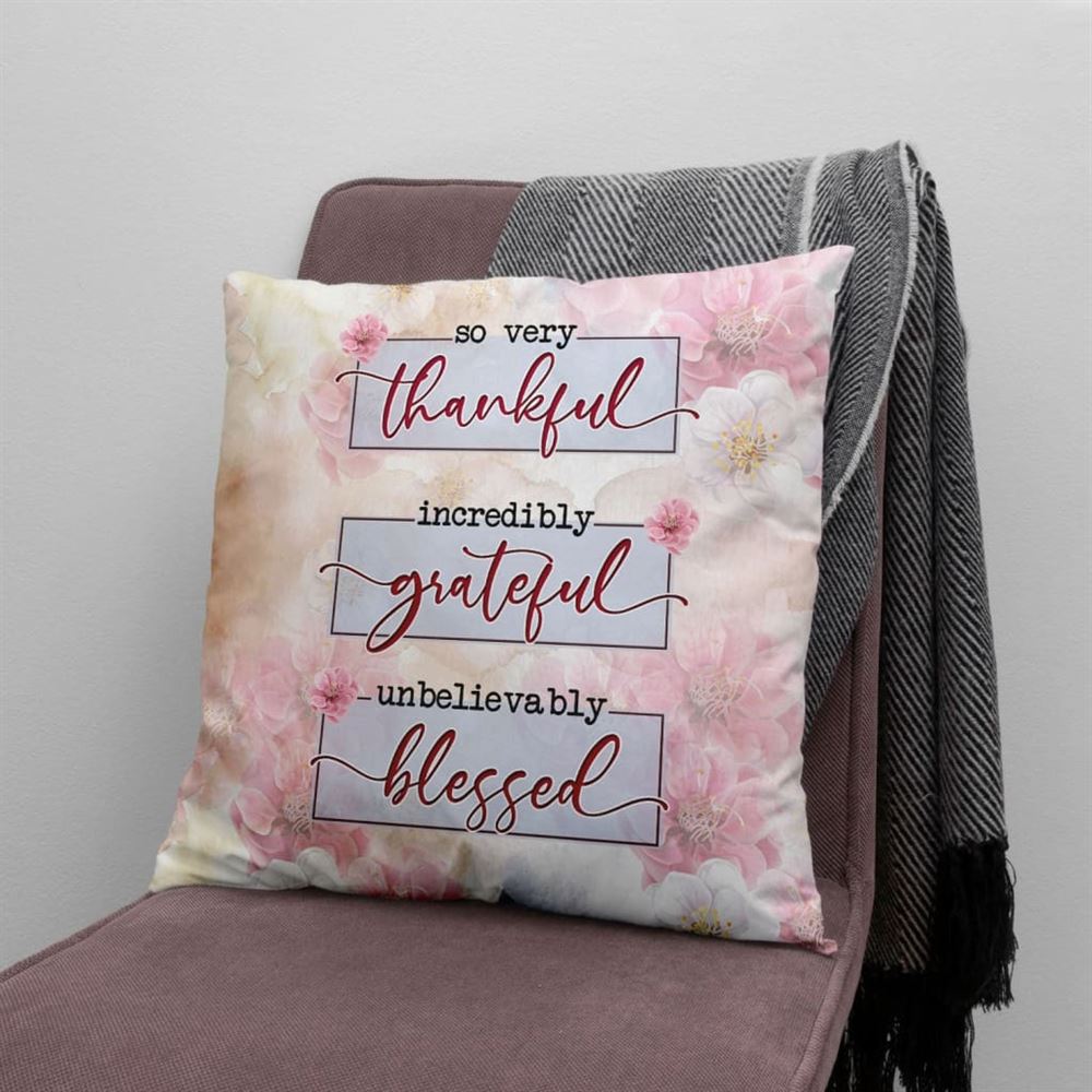 Christian Pillow, Jesus Pillow, Floral Pillow, Thankful Grateful Blessed Pillow, Christian Throw Pillow, Inspirational Gifts, Best Pillow
