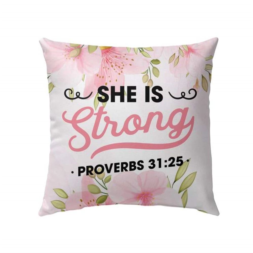 Christian Pillow, Jesus Pillow, Flower Pillow, She Is Strong Proverbs 3125 Throw Pillow, Christian Throw Pillow, Inspirational Gifts, Best Pillow