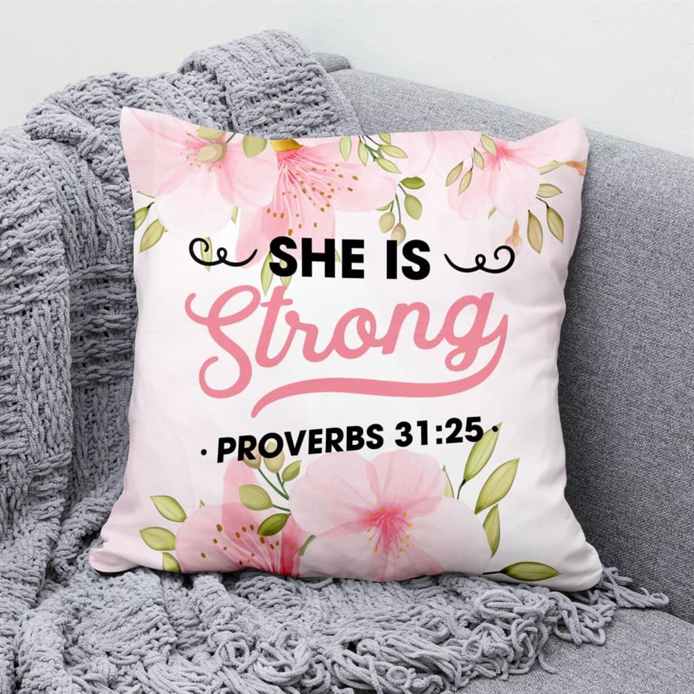 Christian Pillow, Jesus Pillow, Flower Pillow, She Is Strong Proverbs 3125 Throw Pillow, Christian Throw Pillow, Inspirational Gifts, Best Pillow