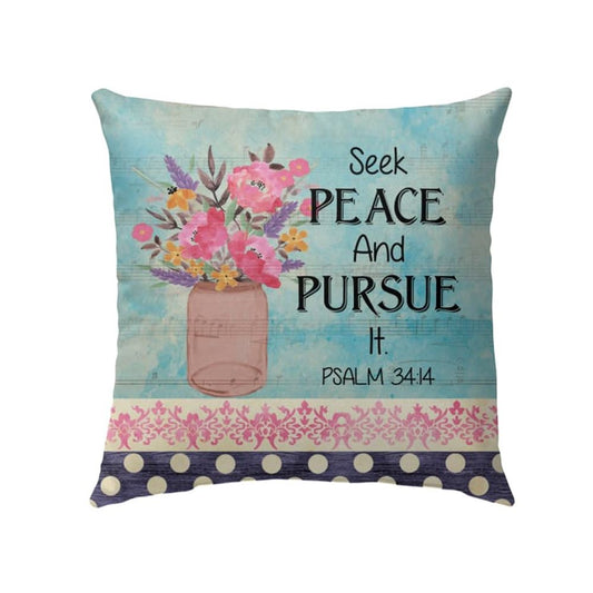 Christian Pillow, Jesus Pillow, Flower Vase, Seek Peace And Pursue It Psalm 3414 Pillow, Christian Throw Pillow, Inspirational Gifts, Best Pillow