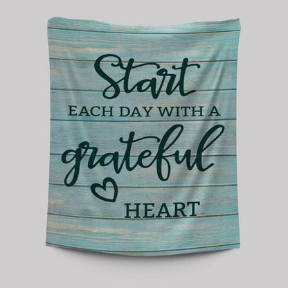 Christian Start Each Day With A Grateful Heart Tapestry Prints - Bible Verse Wall Decor - Scripture Wall Art