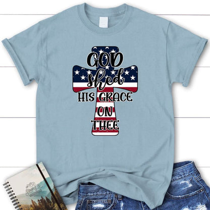 Christian T Shirt Cross American Flag God Shed His Grace On Thee, Blessed T Shirt, Bible T shirt, T shirt Women