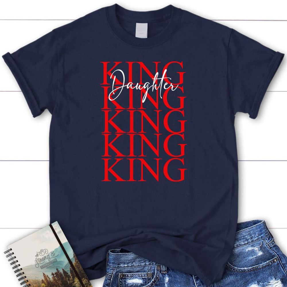 Christian T Shirt Daughter Of The King, Blessed T Shirt, Bible T shirt, T shirt Women