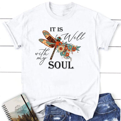 Christian T Shirt, It Is Well With My Soul, Dragonfly Flowers, Blessed T Shirt, Bible T shirt, T shirt Women