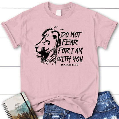 Christian T Shirt, Lion Of Judah, Do Not Fear For I Am With You, Blessed T Shirt, Bible T shirt, T shirt Women