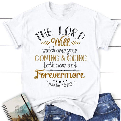 Christian T Shirt The Lord Will Watch Over Your Coming And Going Psalm 1218 Shirt, Blessed T Shirt, Bible T shirt, T shirt Women