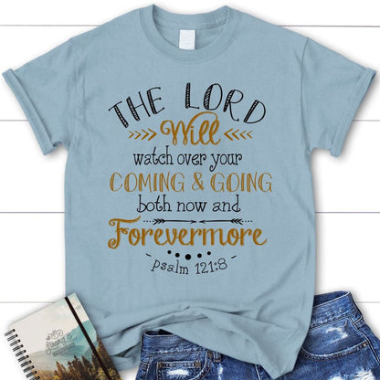 Christian T Shirt The Lord Will Watch Over Your Coming And Going Psalm 1218 Shirt, Blessed T Shirt, Bible T shirt, T shirt Women