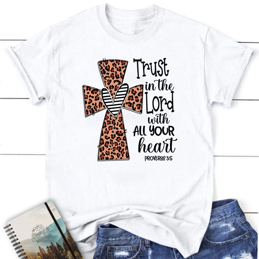 Christian T Shirt, Trust In The Lord With All Your Heart Leopard, Blessed T Shirt, Bible T shirt, T shirt Women