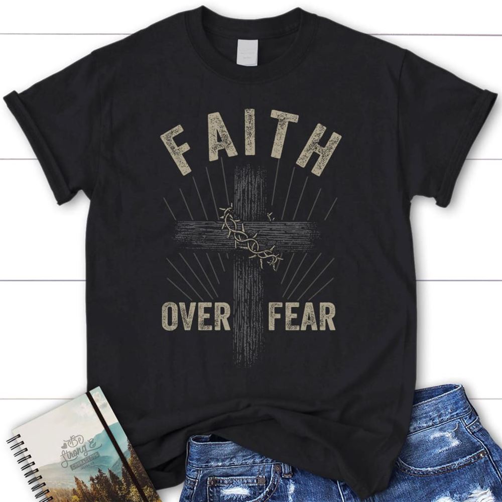 Christian T Shirts Faith Over Fear Crown Of Thorns Cross T Shirt, Blessed T Shirt, Bible T shirt, T shirt Women