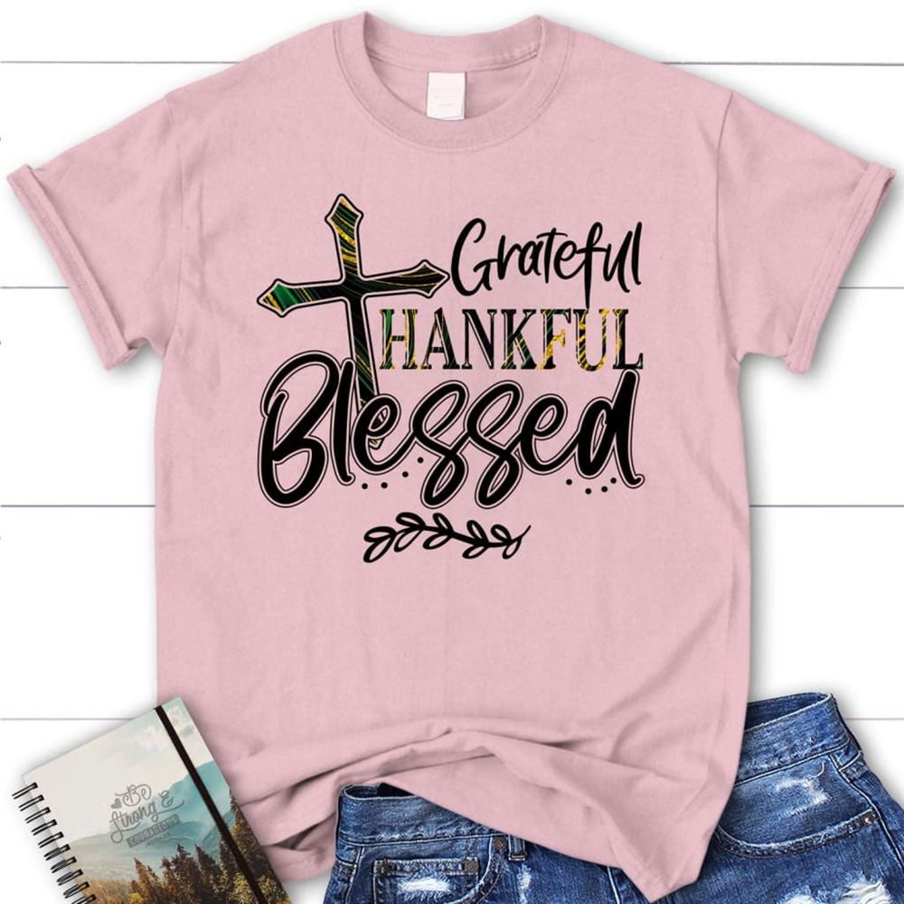 Christian T Shirts Grateful Thankful Blessed Shirt, Blessed T Shirt, Bible T shirt, T shirt Women