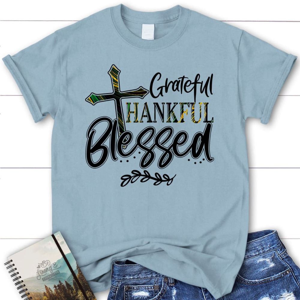 Christian T Shirts Grateful Thankful Blessed Shirt, Blessed T Shirt, Bible T shirt, T shirt Women