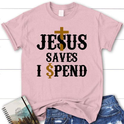 Christian T Shirts Jesus Saves I Spend T Shirt, Jesus Shirts, Blessed T Shirt, Bible T shirt, T shirt Women