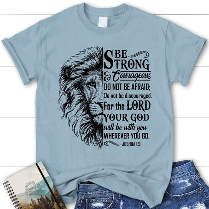 Christian T Shirts Lion Face, Be Strong And Courageous Joshua 19 T Shirt, Blessed T Shirt, Bible T shirt, T shirt Women