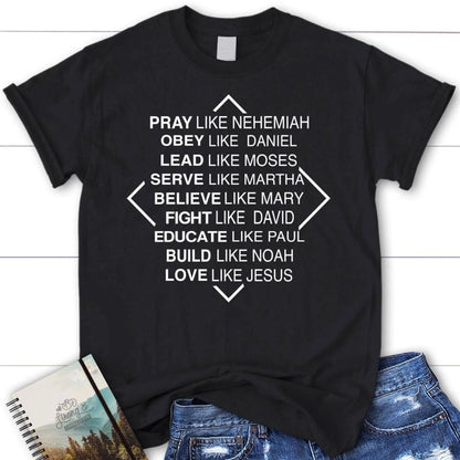 Christian T Shirts Pray Like Nehemiah Obey Like Daniel T Shirt, Blessed T Shirt, Bible T shirt, T shirt Women