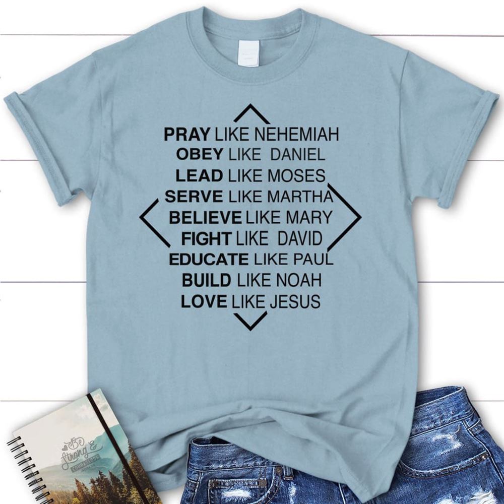 Christian T Shirts Pray Like Nehemiah Obey Like Daniel T Shirt, Blessed T Shirt, Bible T shirt, T shirt Women