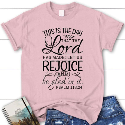 Christian T Shirts Psalm 11824 This Is The Day That The Lord Has Made T Shirt, Blessed T Shirt, Bible T shirt, T shirt Women