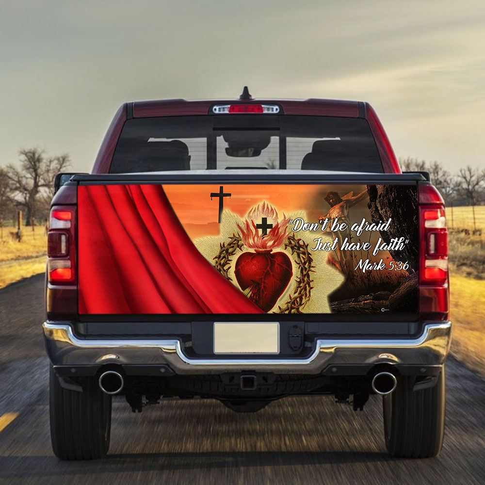 Christian Tailgate Wrap, Don't Be Afraid Just Have Faith Jesus Christ Truck Tailgate Decal Sticker Wrap, Christian Car Decor