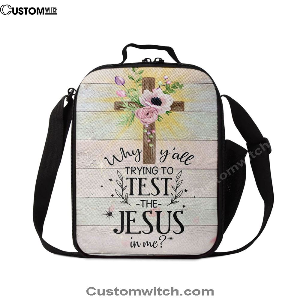 Christian Why Y'All Trying To Test The Jesus In Me Lunch Bag, Christian Lunch Bag For School, Picnic, Religious Lunch Bag