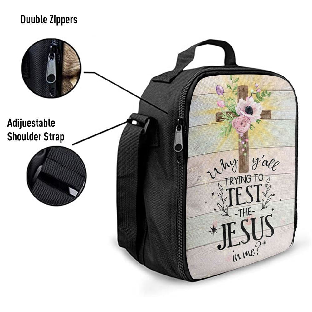 Christian Why Y'All Trying To Test The Jesus In Me Lunch Bag, Christian Lunch Bag For School, Picnic, Religious Lunch Bag